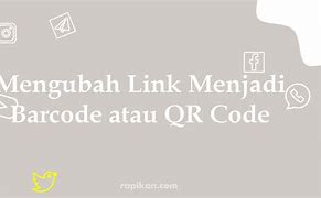 Membuat Link Menjadi Kode Qr